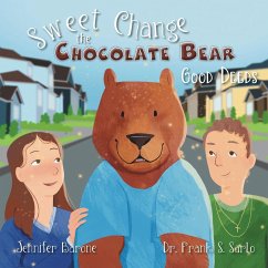 Sweet Change the Chocolate Bear - Barone, Jennifer; Sarlo, Frank S.