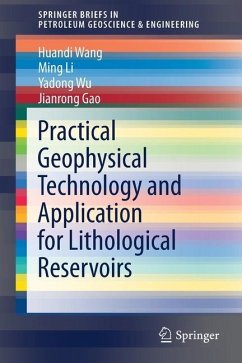 Practical Geophysical Technology and Application for Lithological Reservoirs - Wang, Huandi; Li, Ming; Wu, Yadong