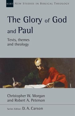 The Glory of God and Paul - Morgan, Christopher W; Peterson, Robert A