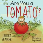 Are You a Tomato?: A Silly Book to Teach Kids About Self Awareness and Self Identity, so They Learn Self Love and How to Deal with Bullyi