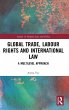 Global Trade, Labour Rights and... - Bild 1