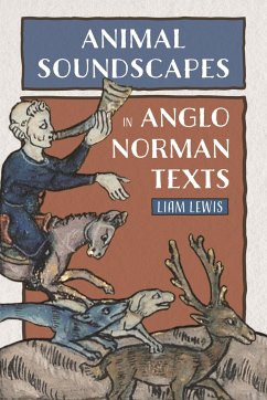 Animal Soundscapes in Anglo-Norman Texts - Lewis, Liam