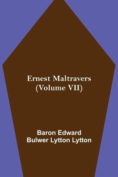 Ernest Maltravers (Volume VII) - Edward Bulwer Lytton Lytton, Baron