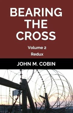 Bearing the Cross: Volume 2 (Redux) - Cobin, John M.