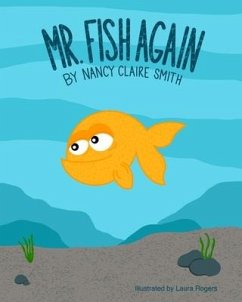 Mr. Fish Again - Smith, Nancy Claire