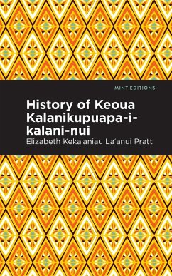 History of Keoua Kalanikupuapa-i-kalani-nui - Pratt, Elizabeth Keka¿aniau La'anui