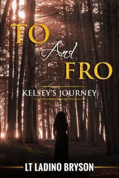 To and Fro: Kelsey's Journey - Bryson, Lt Ladino