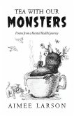 Tea With Our Monsters: Poems From A Mental Health Journey