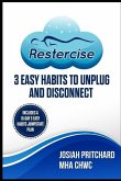 Restercise: 3 easy habits to unplug and disconnect