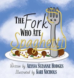 The Fork Who Ate Spaghetti - Hodges, Alyssa Suzanne