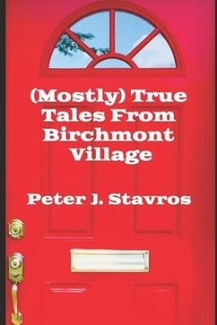 (Mostly) True Tales From Birchmont Village - Stavros, Peter J.