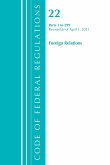 Code of Federal Regulations, Title 22 Foreign Relations 1-299, Revised as of April 1, 2021
