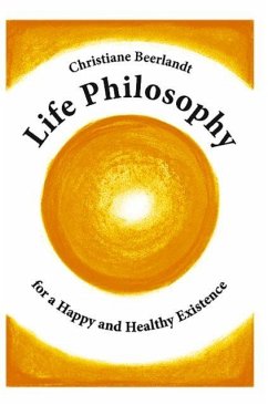 Cover Life Philosophy for a Happy and Healthy Existence