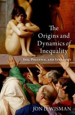 The Origins and Dynamics of Inequality - Wisman, Jon D. (Professor of Economics, Professor of Economics, Amer