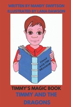 Timmy's Magic Book - Timmy and the Dagons. - Swiftson, Mandy