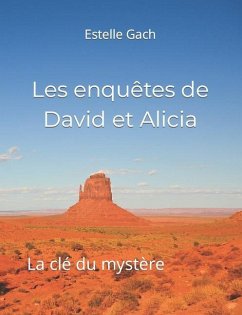 Les enquêtes de David et Alicia: La clé du mystère - Gach, Estelle Océane