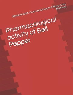 Pharmacological activity of Bell Pepper - Gupta, Vinod Kumar; Bhardwaj, Mayank Raj; Amit, Abhishek