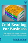 Cold Reading For Business: How to apply cold reading psychology to business communications