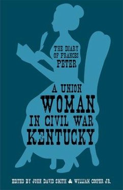 A Union Woman in Civil War Kentucky - Peter, Frances Dallam