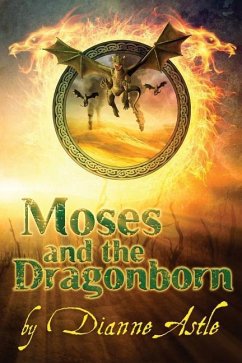 Moses and the Dragonborn - Astle, Dianne