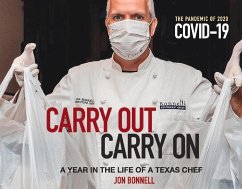 Carry Out, Carry on: A Year in the Life of a Texas Chef - Bonnell, Jon