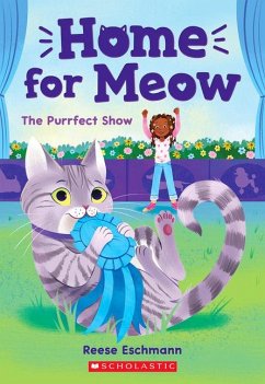 The Purrfect Show (Home for Meow #1) - Eschmann, Reese