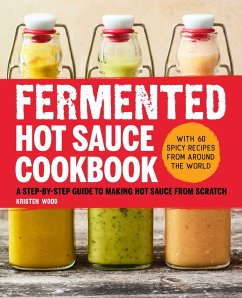 Fermented Hot Sauce Cookbook - Wood, Kristen