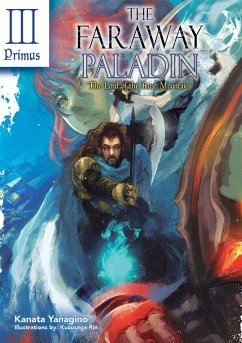 The Faraway Paladin: The Lord of the Rust Mountains: Primus - Yanagino, Kanata