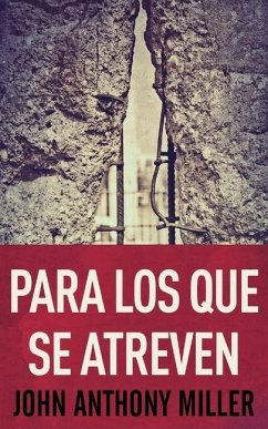 Para Los Que Se Atreven - Miller, John Anthony