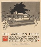 This American House: Frank Lloyd Wright's Meier House and the American System-Built Homes