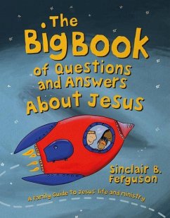 The Big Book of Questions and Answers about Jesus - Ferguson, Sinclair B.