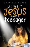 Letters to Jesus from a Teenager