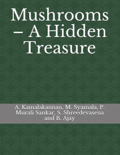 Mushrooms - A Hidden Treasure - Syamala, M.; Murali Sankar, P.; Shreedevasena, S.