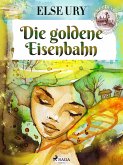 Die goldene Eisenbahn (eBook, ePUB)