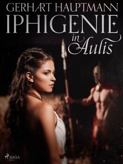 Iphigenie in Aulis (eBook, ePUB) - Hauptmann, Gerhart