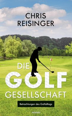 Die Golfgesellschaft (eBook, ePUB) - Reisinger, Chris