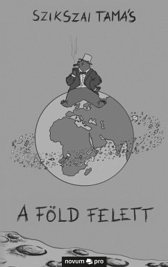 A Föld felett (eBook, ePUB) - Tamás, Szikszai