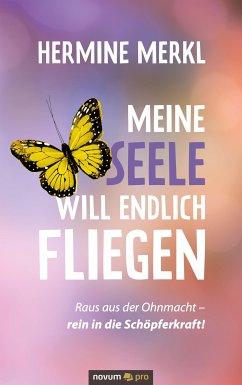 Meine Seele will endlich fliegen (eBook, ePUB) - Merkl, Hermine