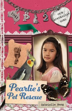 Our Australian Girl: Pearlie's Pet Rescue (Book 2) (eBook, ePUB) - Wang, Gabrielle