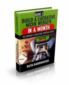 Build A Lucrative Niche Website (eBook, ePUB) - Barringham, Ruth