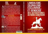 Lamidalisme, colonialisme, esclavage et génocide des autochtones au nord Cameroun. Aux confins de l'expérience cachée des "Fali" (eBook, ePUB)