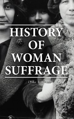 History of Woman Suffrage (Vol. 1-6) (eBook, ePUB) - Various