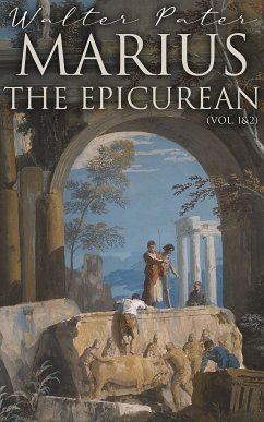 Marius the Epicurean (Vol. 1&2) (eBook, ePUB) - Pater, Walter