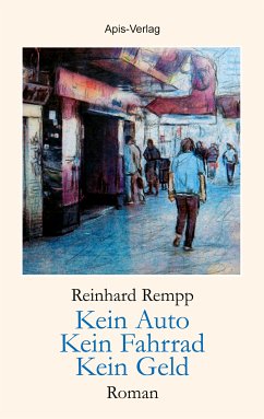 Kein Auto - Kein Fahrrad - Kein Geld (eBook, ePUB) - Rempp, Reinhard