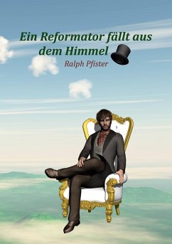 Ein Reformator fällt aus dem Himmel (eBook, ePUB)