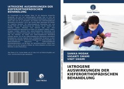 IATROGENE AUSWIRKUNGEN DER KIEFERORTHOPÄDISCHEN BEHANDLUNG - Modak, Sanika;Swami, Vasanti;Swami, Vinit