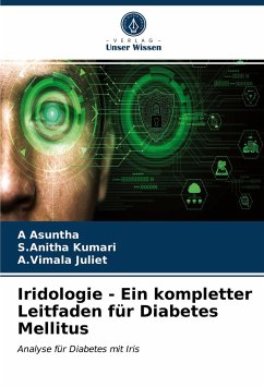 Iridologie - Ein kompletter Leitfaden für Diabetes Mellitus - Asuntha, A;Kumari, S.Anitha;Juliet, A.Vimala