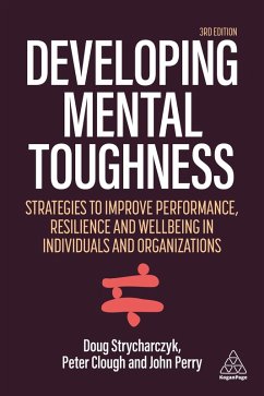 Developing Mental Toughness (eBook, ePUB) - Clough, Peter; Strycharczyk, Doug; Perry, John