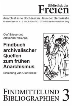 Findbuch archivalischer Quellen zum frühen Anarchismus - Briese, Olaf;Valerius, Alexander