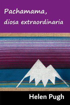 Pachamama, diosa extraordinaria (eBook, ePUB) Cover Pachamama, diosa extraordinaria (eBook, ePUB)